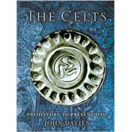 The Celts; Prehistory to Present Day