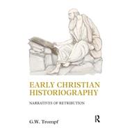 Early Christian Historiography: Narratives of Retribution
