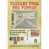 Fleeing from the Führer A Postal History of Refugees from Nazism