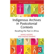 Indigenous Archives in Postcolonial Contexts
