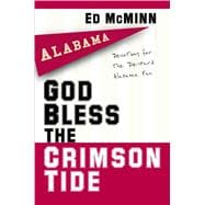God Bless the Crimson Tide Devotions for the Die-Hard Alabama Fan