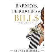 Barneys, Bergdorfs & Bill$ A Girlfriends' Guide to Finance