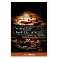 Writing the Black Decade Conflict and Criticism in Francophone Algerian Literature