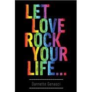 Let Love Rock Your Life