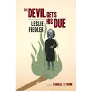 The Devil Gets His Due The Uncollected Essays of Leslie Fiedler