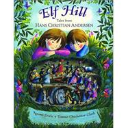 Elf Hill Tales from Hans Christian Anderson
