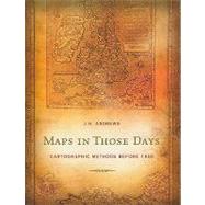 Maps in Those Days Cartographic Methods before 1850