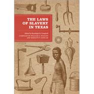 The Laws of Slavery in Texas