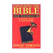 Unlocking the Bible--Old Testament Book Two: A Land and a Kingdom