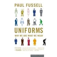 Uniforms: Why We Are What We Where