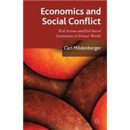 Economics and Social Conflict Evil Actions and Evil Social Institutions in Virtual Worlds