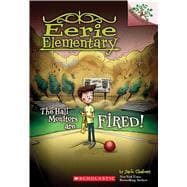 The Hall Monitors Are Fired!: A Branches Book (Eerie Elementary #8)