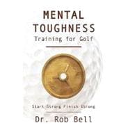 Mental Toughness Training for Golf: Start Strong Finish Strong