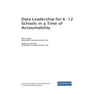 Data Leadership for K-12 Schools in a Time of Accountability