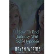 How to End Jealousy With Self-hypnosis