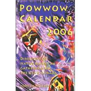 Powwow Calendar 2006: Directory of Native American Gatherings in the USA & Canada