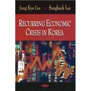 Recurring Economic Crisis in Korea
