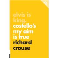 Elvis Is King Costello's My Aim Is True
