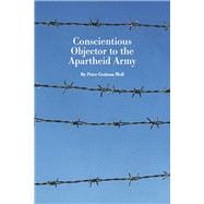 Conscientious Objector to the Apartheid Army