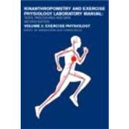 Kinanthropometry and Exercise Physiology Laboratory Manual: Tests, Procedures and Data: Volume Two: Exercise Physiology
