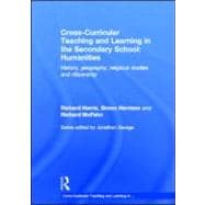 Cross-Curricular Teaching and Learning in the Secondary Schoolà Humanities: History, Geography, Religious Studies and Citizenship
