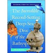 The Incredible Record-Setting Deep-Sea Dive of the Bathysphere