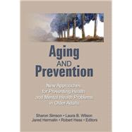 Aging and Prevention: New Approaches for Preventing Health and Mental Health Problems in Older Adults