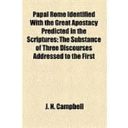 Papal Rome Identified With the Great Apostacy Predicted in the Scriptures