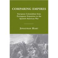 Comparing Empires : European Colonialism from Portuguese Expansion to the Spanish-American War