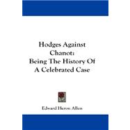 Hodges Against Chanot : Being the History of A Celebrated Case