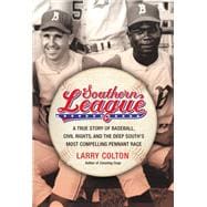 Southern League A True Story of Baseball, Civil Rights, and the Deep South's Most Compelling Pennant Race