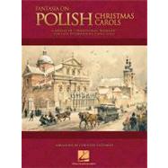 Fantasia on Polish Christmas Carols A Medley of Seven Traditional 