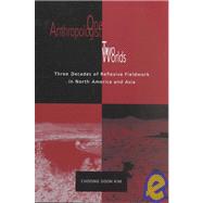 One Anthropologist, Two Worlds: Three Decades of Reflexive Fieldwork in North America and Asia
