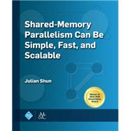 Shared-memory Parallelism Can Be Simple, Fast, and Scalable