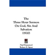 The Three Hour Sermon on God, Sin and Salvation