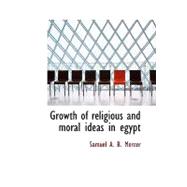 Growth of Religious and Moral Ideas in Egypt