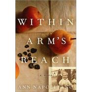 Within Arm's Reach : A Novel