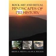 Rock Art & Ritual Mindscapes of Prehistory
