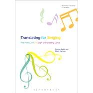 Translating For Singing The Theory, Art and Craft of Translating Lyrics