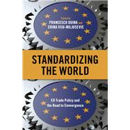 Standardizing the World EU Trade Policy and the Road to Convergence