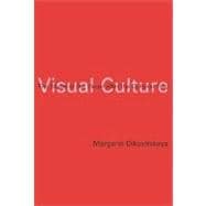 Visual Culture The Study of the Visual after the Cultural Turn