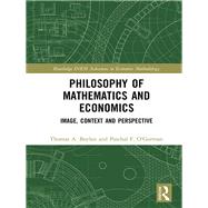 Philosophy of Mathematics and Economics Reconsidered: New Directions for Economics Methodology