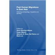 Past Human Migrations in East Asia: Matching Archaeology, Linguistics and Genetics