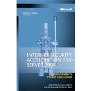 Microsoft Internet Security and Acceleration (ISA) Server 2004 Administrator's Pocket Consultant