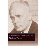 A Political Companion to Walker Percy