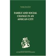 Family and Social Change in an African City: A Study of Rehousing in Lagos