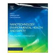 Nanotechnology Environmental Health and Safety: Risks, Regulation and Management