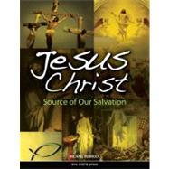 Jesus Christ : Source of Our Salvation