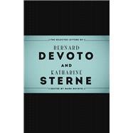 The Selected Letters of Bernard Devoto and Katharine Sterne