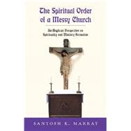 The Spiritual Order of a Messy Church